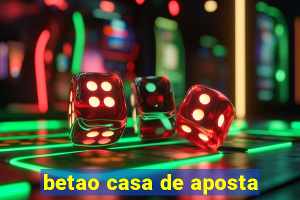 betao casa de aposta